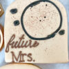 Future Mrs. coffee ring